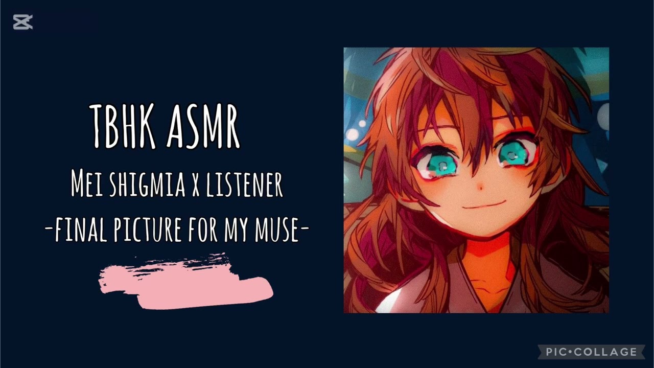 TBHK ASMR: Mei Shigima x Listener -Final Picture For My Muse-