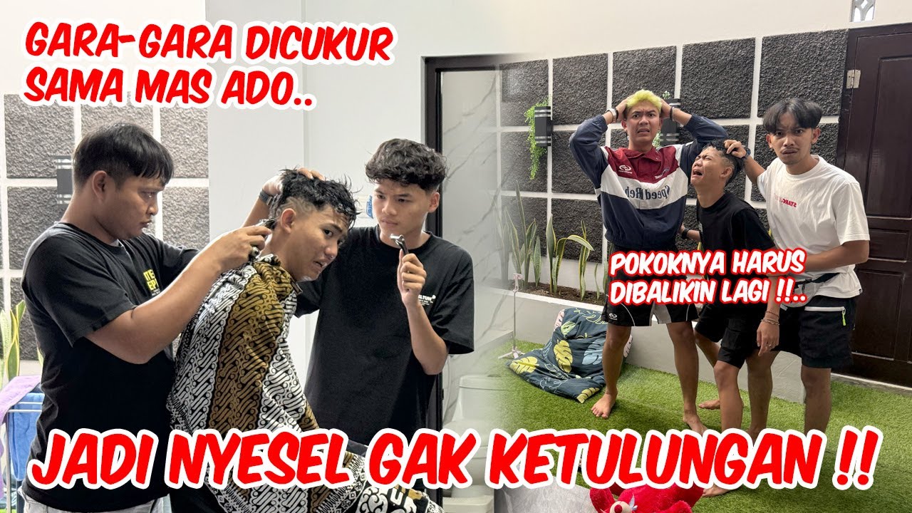MAS ADO NEKAT CUKUR RAMBUT ENTHUL !! Hasilnya bikin nangis nyesel gak abis-abis