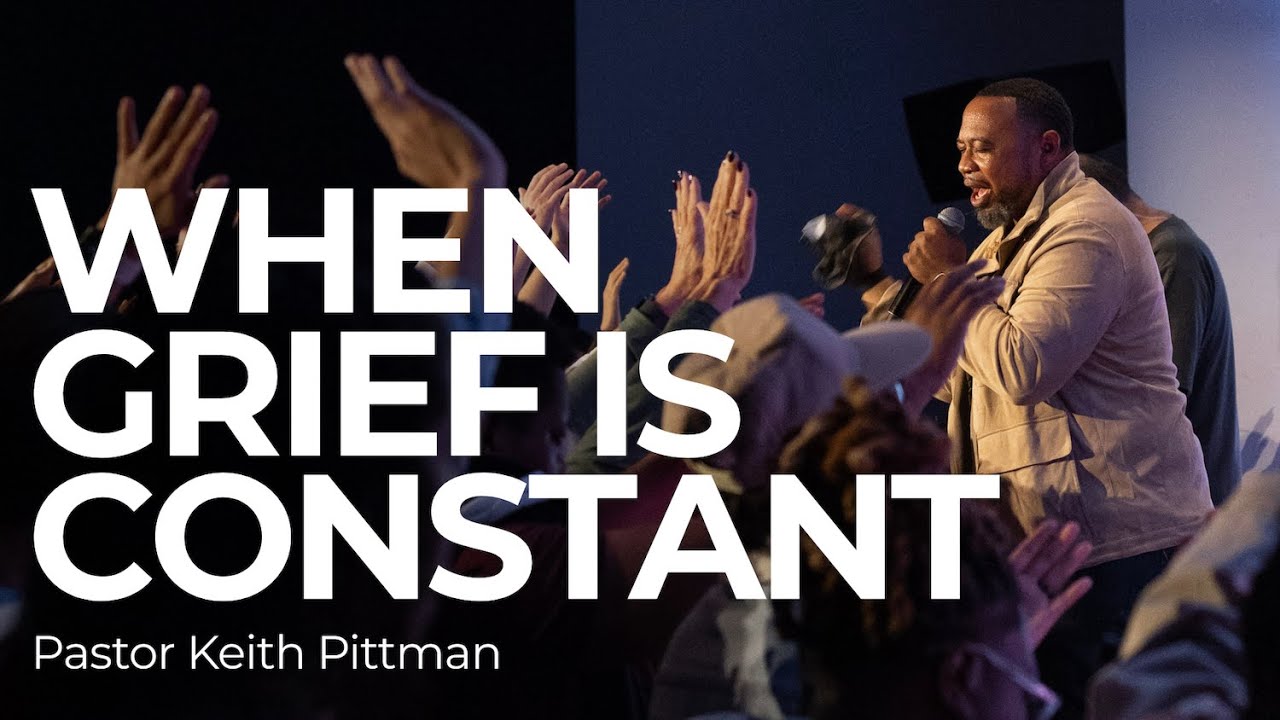 When Grief Is Constant (Here We Go Again) | Keith Pittman