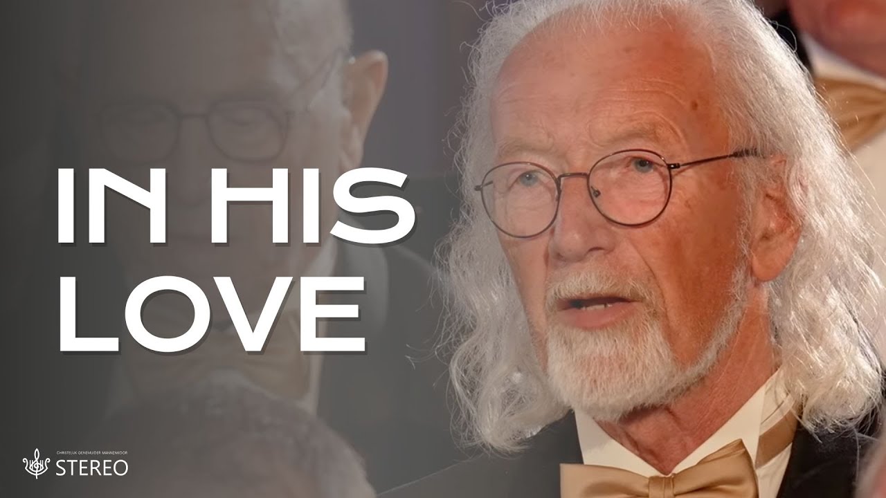 In his love | Genemuider Mannenkoor Stereo & Urker Gemengd Koor Immanuël