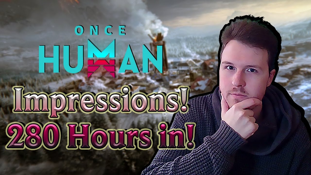 Is Once Human Worth Your Time? My Honest Impressions After 280 Hours