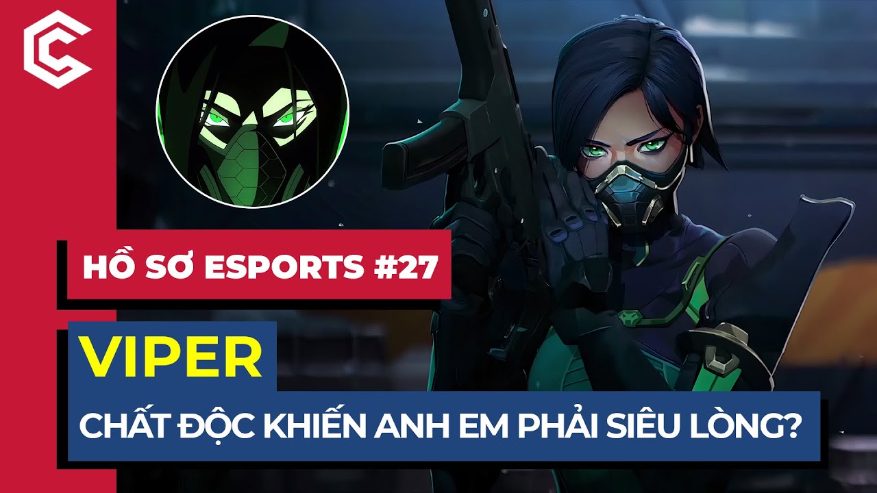 Viper - Từ Lương Y Thánh Thiện Hóa Xà Nữ Độc Dược | Hồ Sơ Esports #27