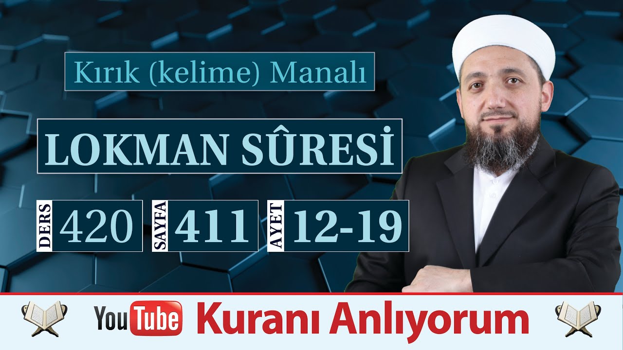 (420) Kırık Manalı Lokman Sûresi 12-19 | Hz. Lokman'ın Vasiyetleri!