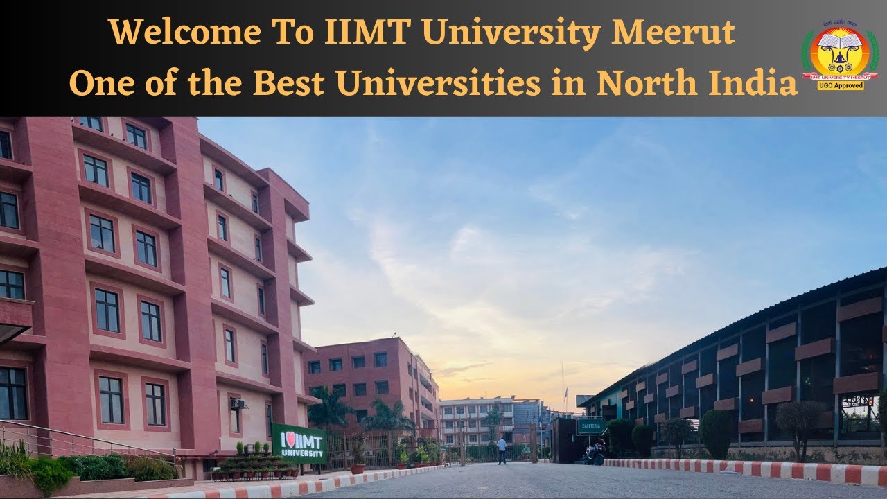 Welcome To IIMT University Meerut || One of the Best Universities in North India