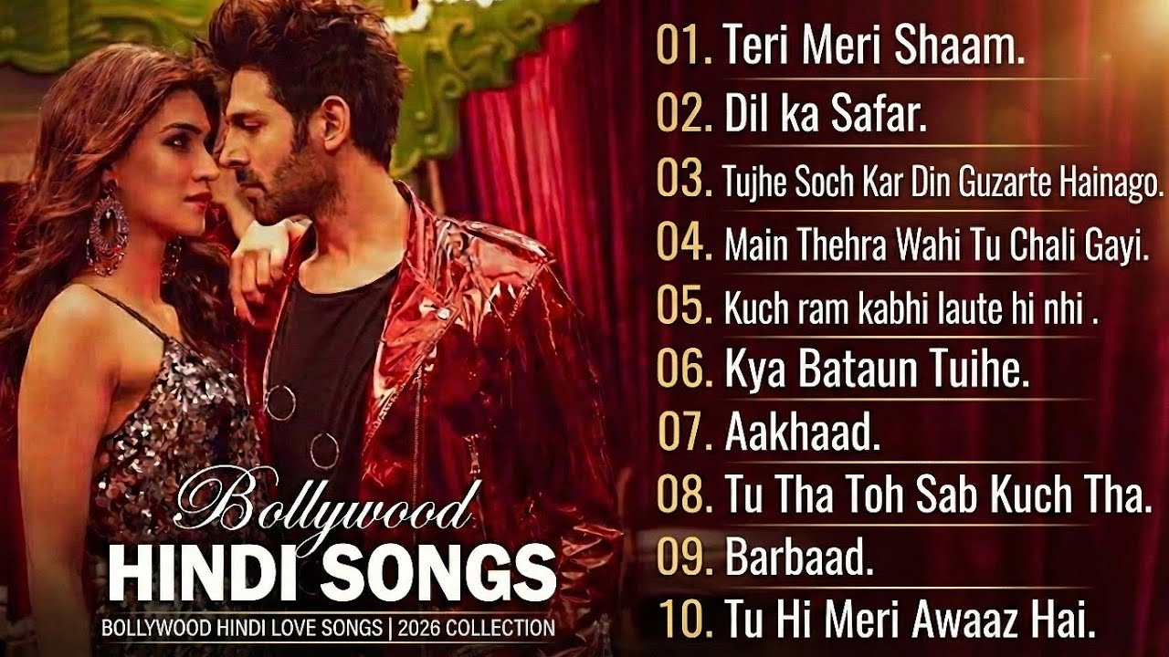 Bollywood Hindi Love Songs 2026 ❤️ Romantic Hits Collection | Heart Touching Sad & Love Jukebox