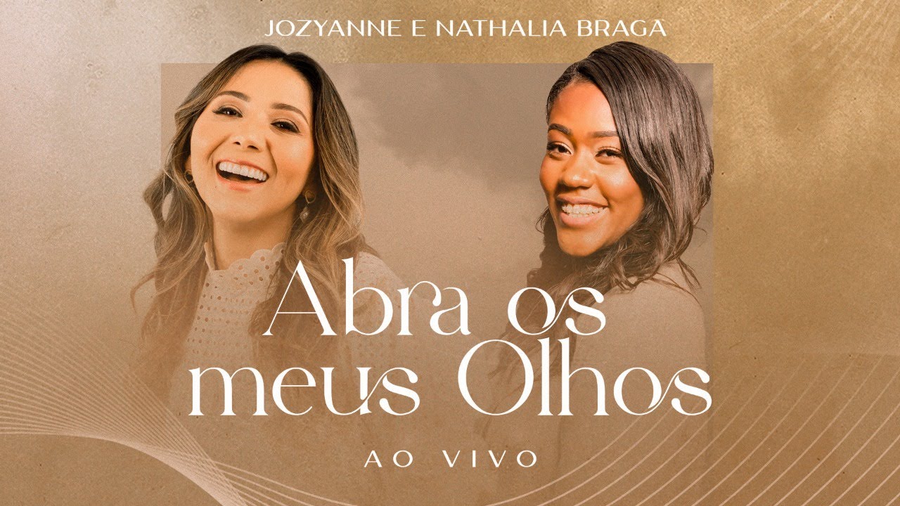 Abra os Meus Olhos | Jozyanne e Nathália Braga | AO VIVO