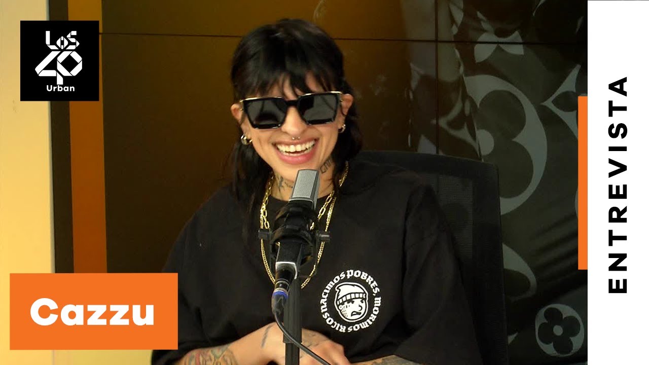Entrevista a CAZZU: machismo, tiraeras, Rels B y Nena Trampa | LOS40 Urbano