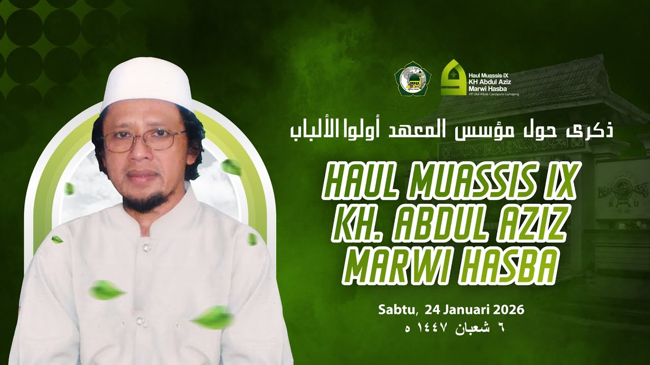 🔴 (LIVE) HAUL MUASSIS IX KH ABDUL AZIZ MARWI HASBA | PP ULUL ALBAB CANDIPURO LUMAJANG