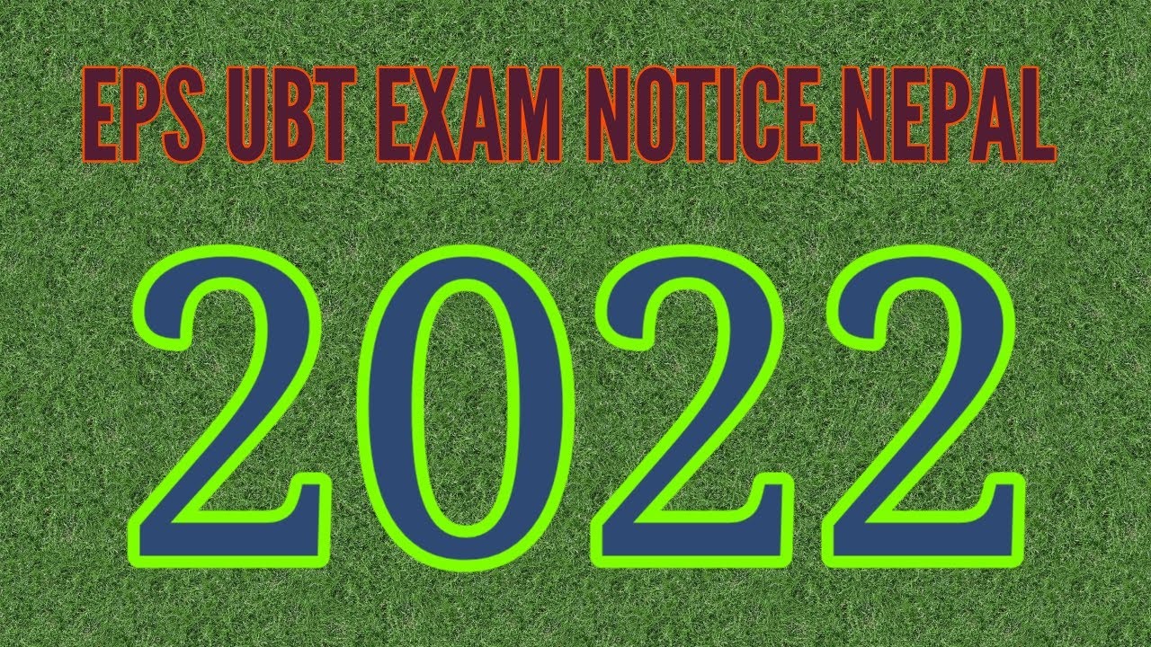 EPS UBT EXAM FULL NOTICE NEPAL 2022#eps exam form fill-up notice published