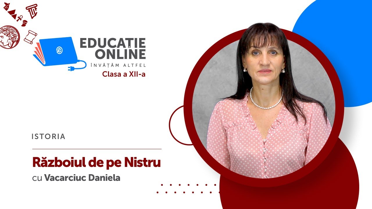 Istoria, Clasa a XII-a, Războiul de pe Nistru