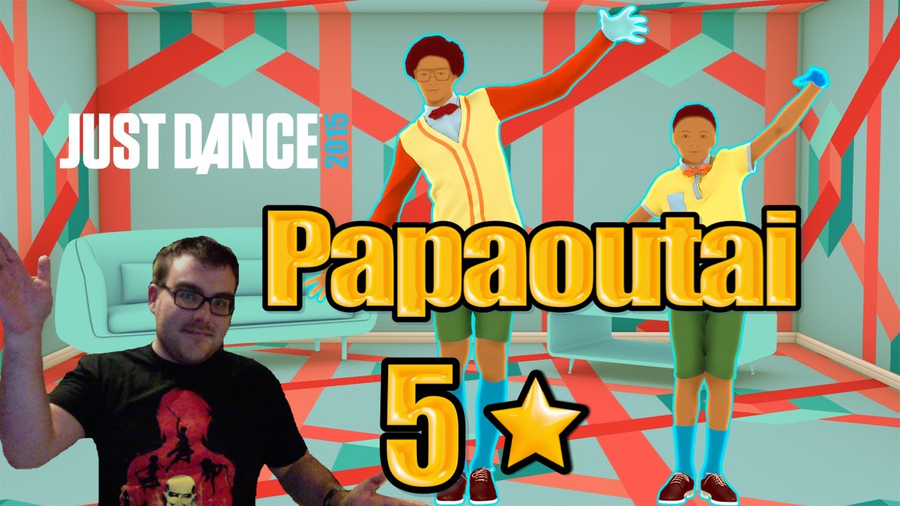 Just Dance 2015 - Papaoutai - 5 Stars