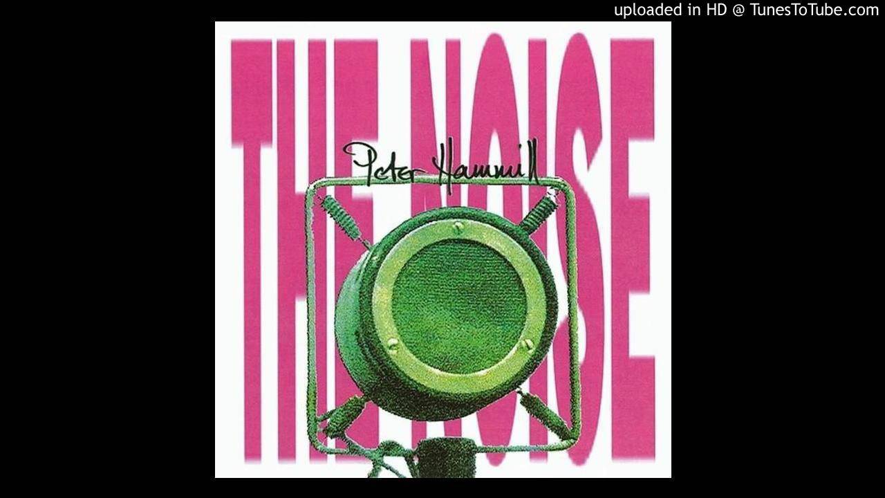 Peter Hammill - The Noise (2003) - Primo on the Parapet