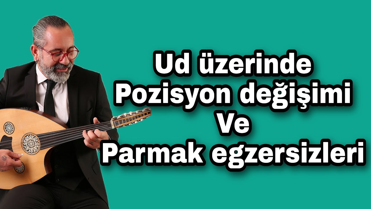 UD ÜZERİNDE POZİSYON DEĞİŞİMİ VE PARMAK EGZERSİZLERİ | SAĞ EL - SOL EL KOORDİNASYONU | UD DERSİ 101