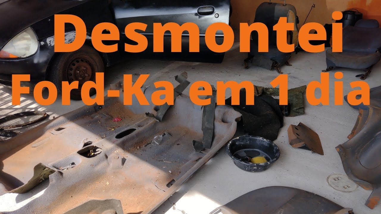 Desmontamos o Ford ka 1998 em um dia - Ep 03