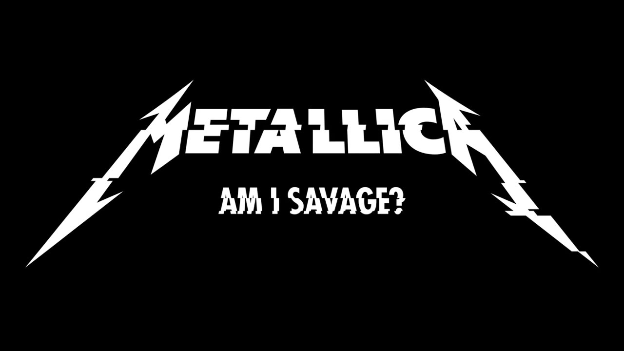 Metallica - Am I Savage? (subtitulado) (ING/ESP)