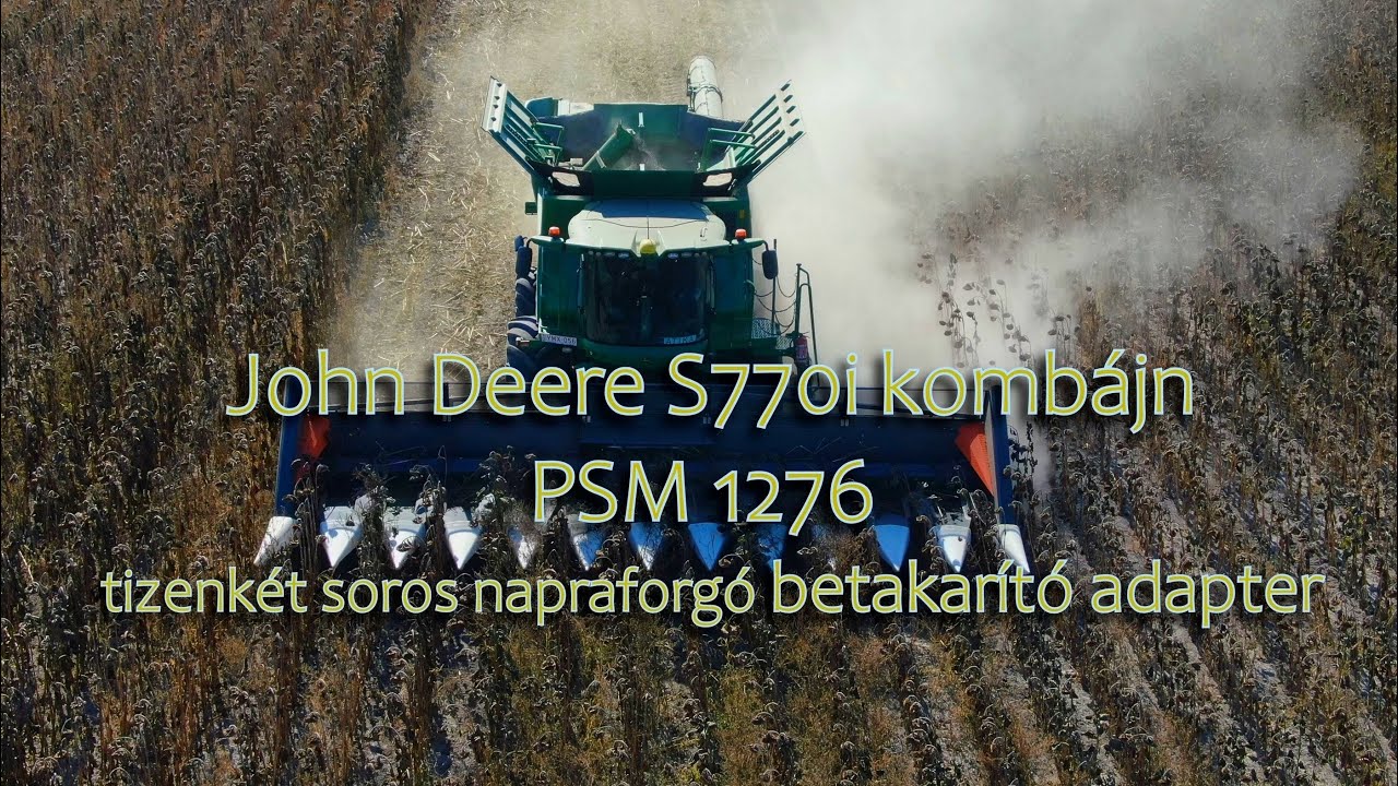 Napraforgó Aratás / John Deere S770i + Psm 1276 napraforgó adapter  /  2020  Alsómonostor