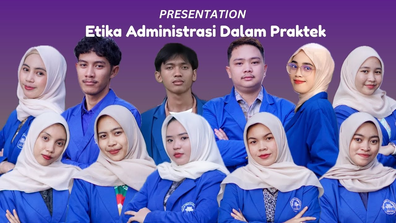 ETIKA ADMINISTRASI PRAKTEK, PRESENTASI KELOMPOK SEMESTER 3 C #2025