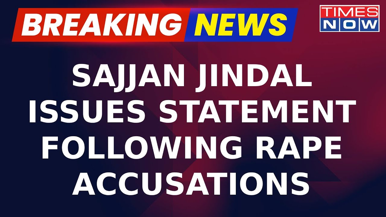 Breaking News: JSW Group Chairman Sajjan Jindal Issues Statement After Rape Allegations