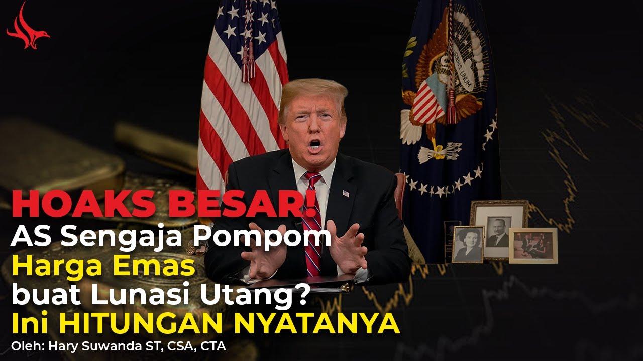 HOAKS BESAR : TRUMP Sengaja Pompom Harga Emas buat Lunasi Utang! Ini HITUNGAN NYATANYA!