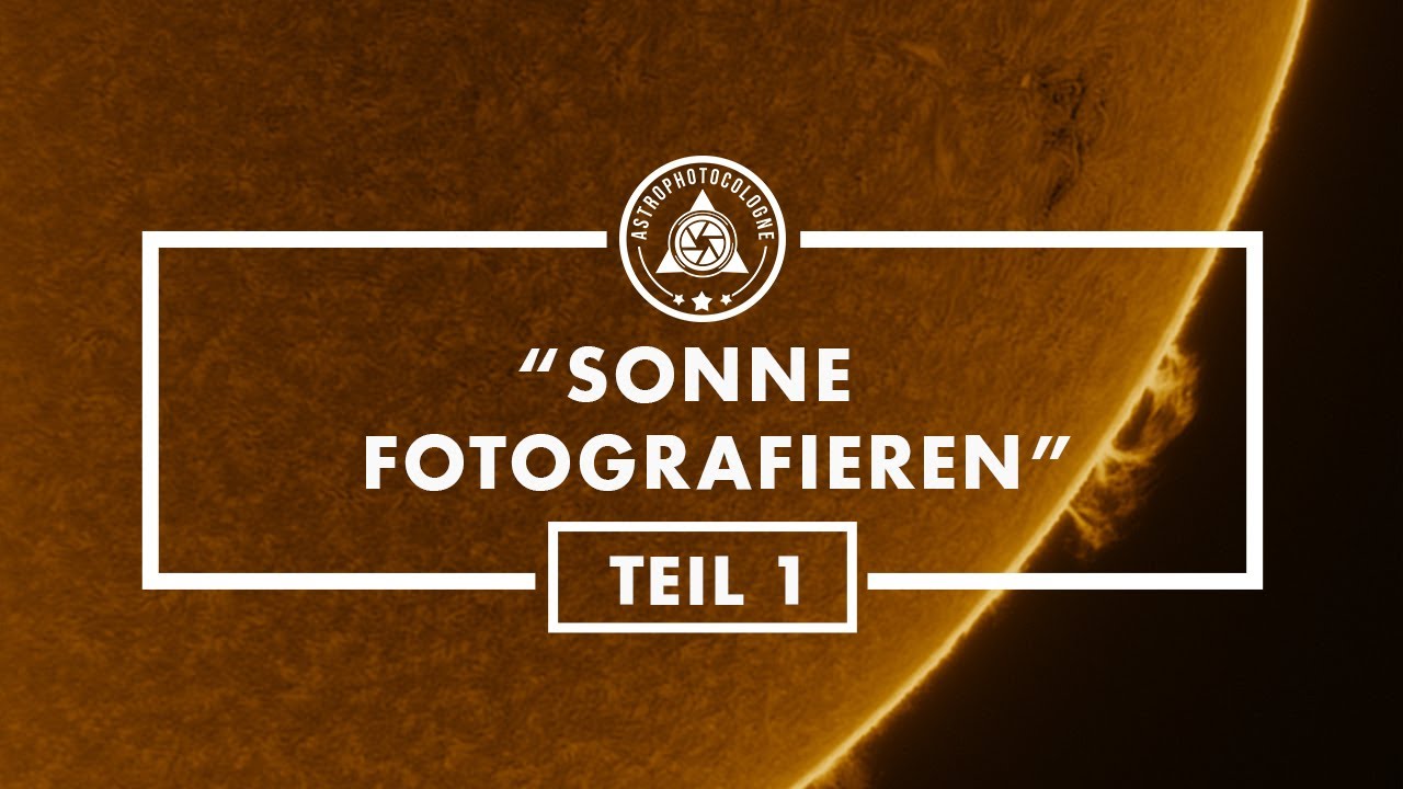 Wie die Sonne fotografieren? Ein Überblick für Anfänger - Sonnenfolie, Herschelkeil und Ha Teleskope