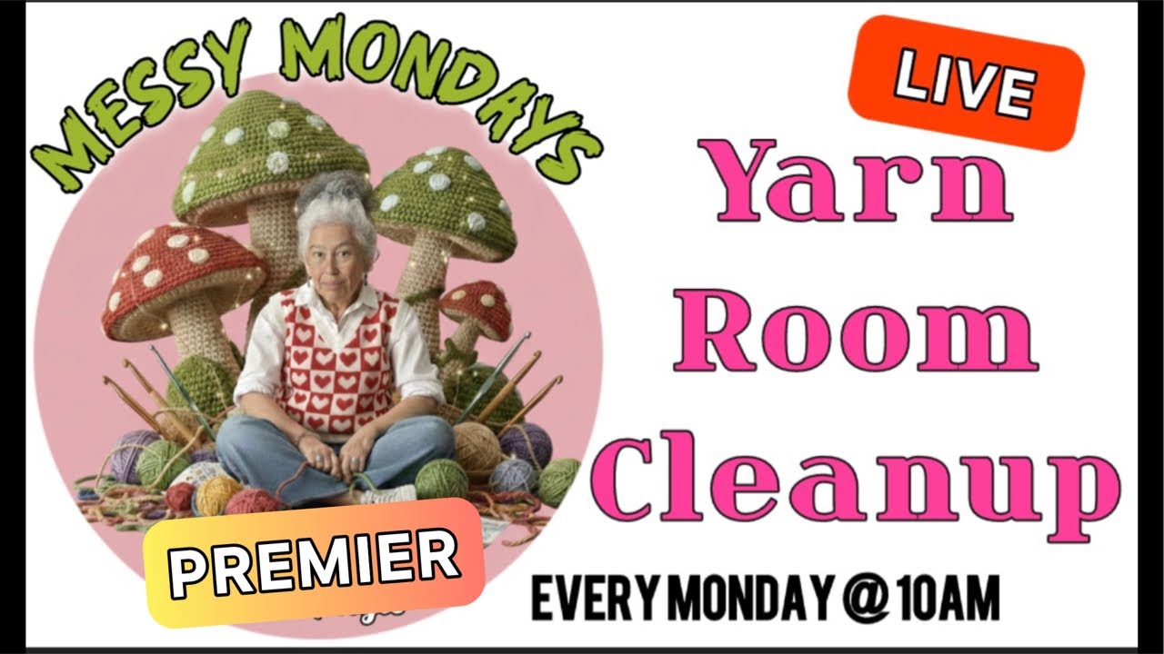 THE YARN ROOM with angie MESSY MONDAYS introduction to the crochet madness! Let’s clean/organize