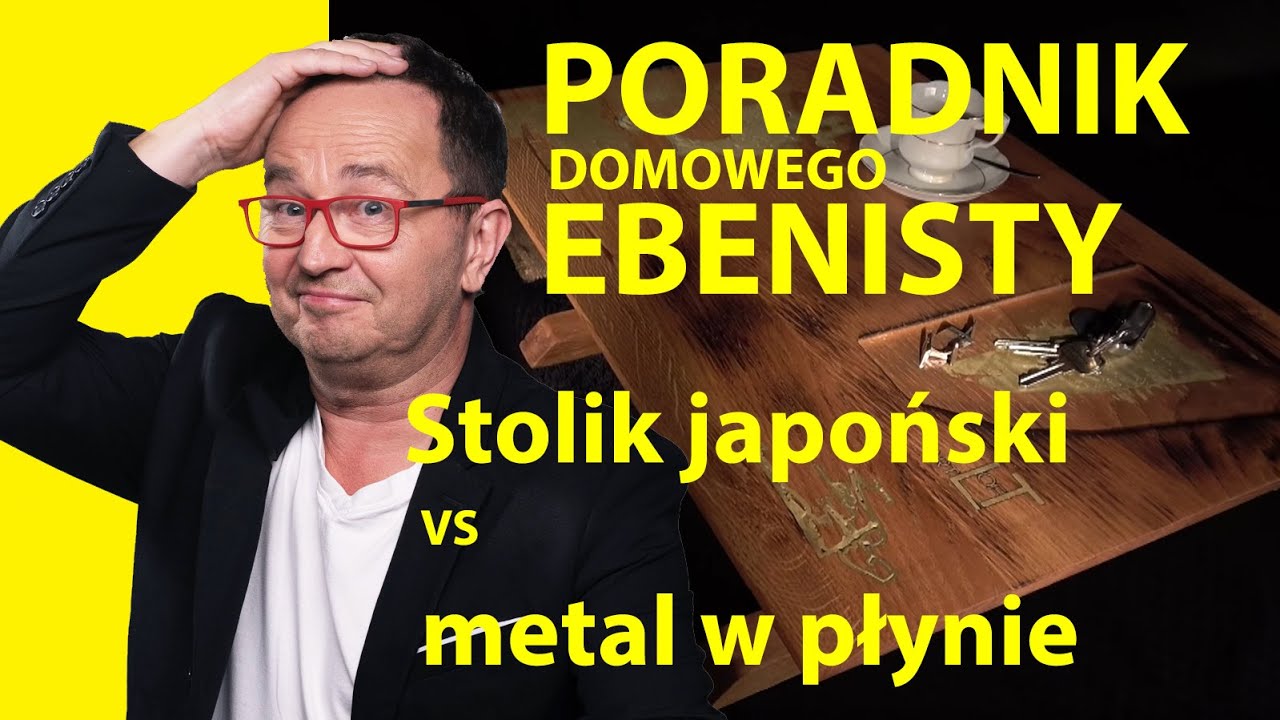 Poradnik Ebenisty #6 - Jak zrobić stolik japoński, czyli metal w płynie