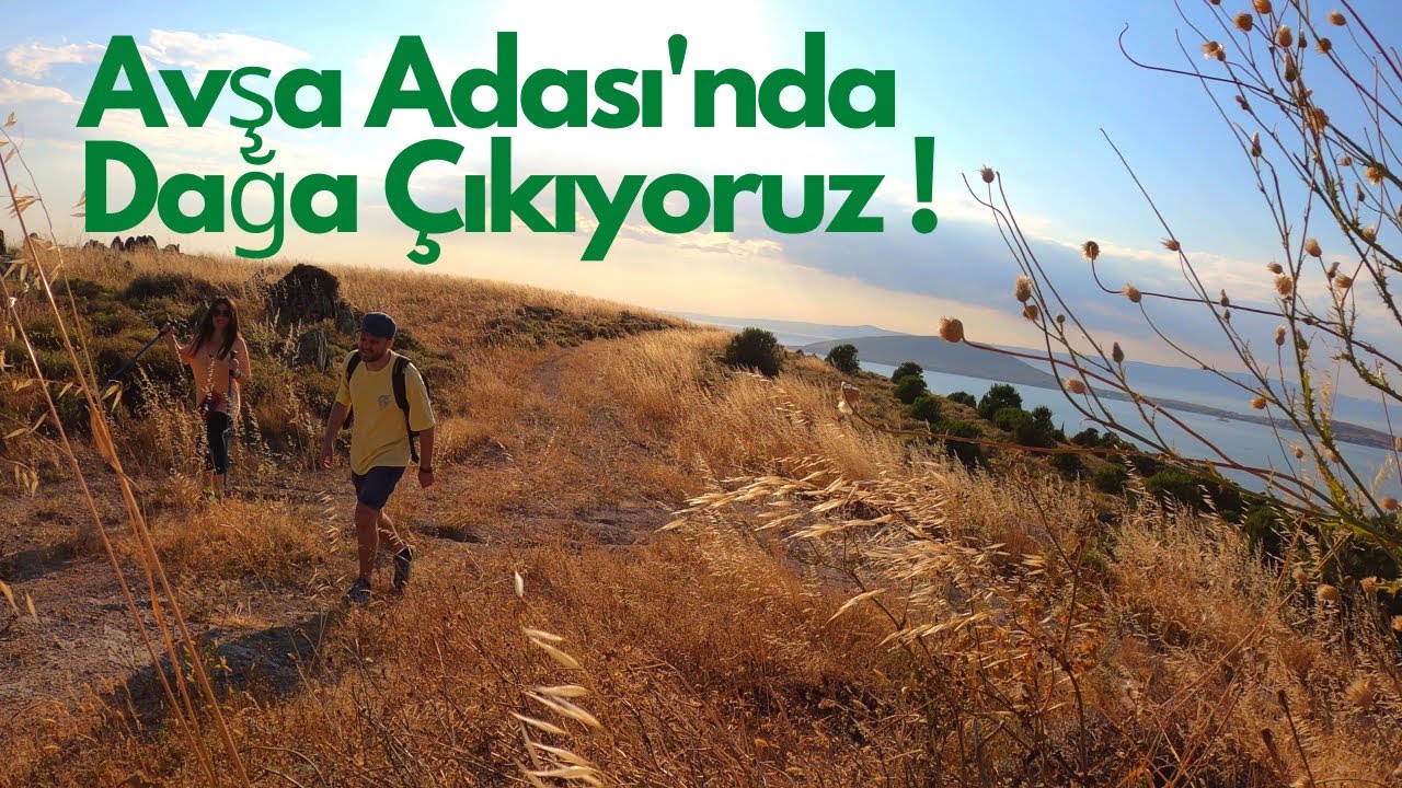 Avşa Adası’nın En Yüksek Tepesine Çıktık !