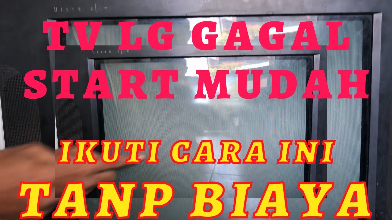 CARA MENCARI PENYEBAB TV TABUNG LG ULTRA SLIM FLAT GAGAL START DISPLY TERANG GELAP TERANG LAGI