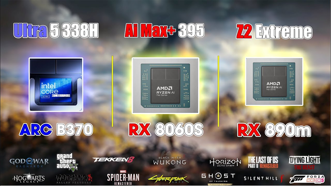 Ultra 5 338H & Ai Max 395 & Z2 Extreme RX 8060S & ARC B370 & RX 780M The 1080p Gaming 30W TDP Limit