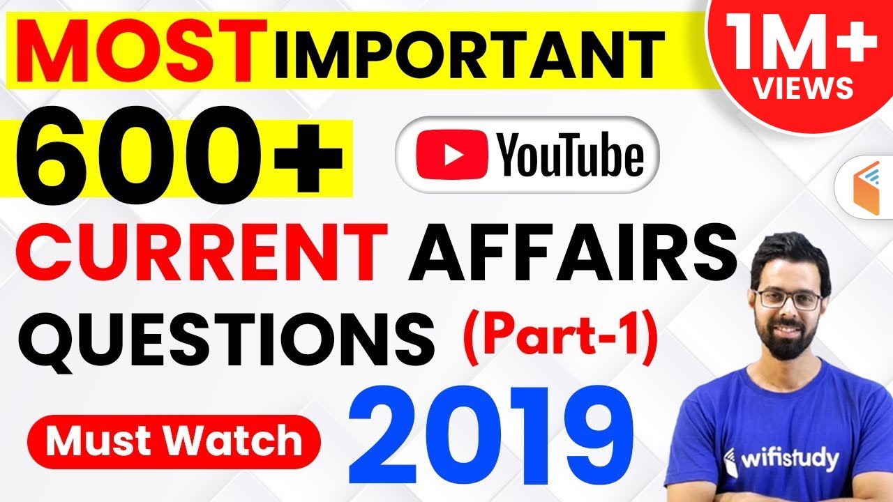 Last 12 Months Current Affairs 2019 | Top 600 Current Affairs Questions (Part-1)