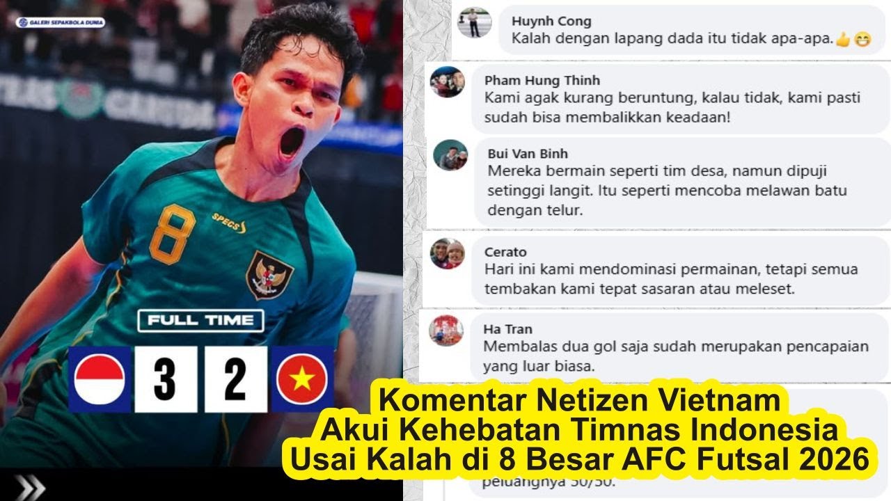 Komentar Netizen Vietnam Akui Kehebatan Timnas Indonesia Usai Kalah di 8 Besar AFC Futsal 2026