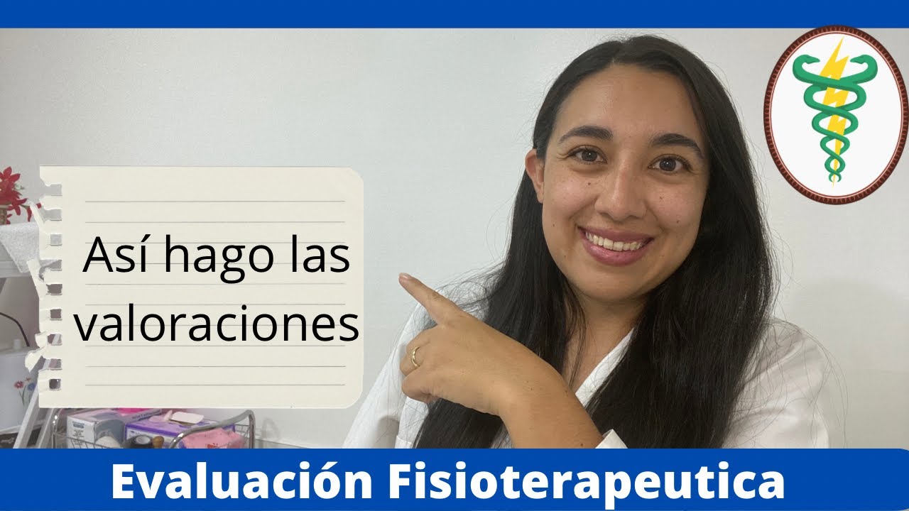 COMO HAGO LA VALORACIÓN FISIOTERAPEUTICA / Ginna Suarez