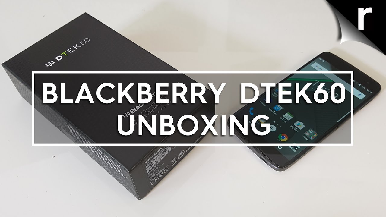 BlackBerry DTEK60 Unboxing and Hands-on Review