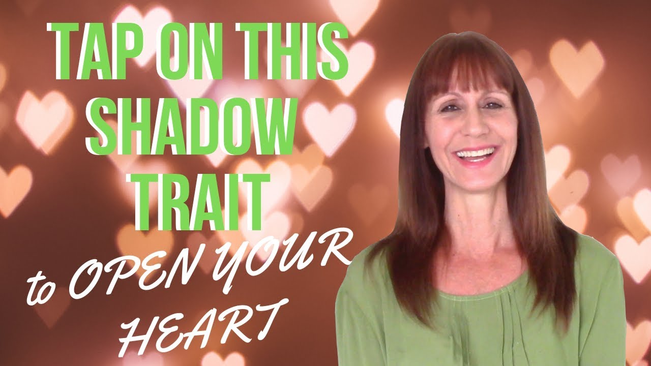 Tap on THIS Shadow Trait to Open Your Heart Chakra | Heal Your Heart Chakra
