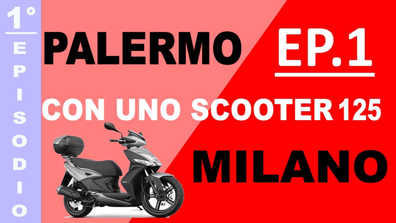 VIAGGIO IN SCOOTER 125 - DA PALERMO A MILANO - EP1 - 2000km kimco agility