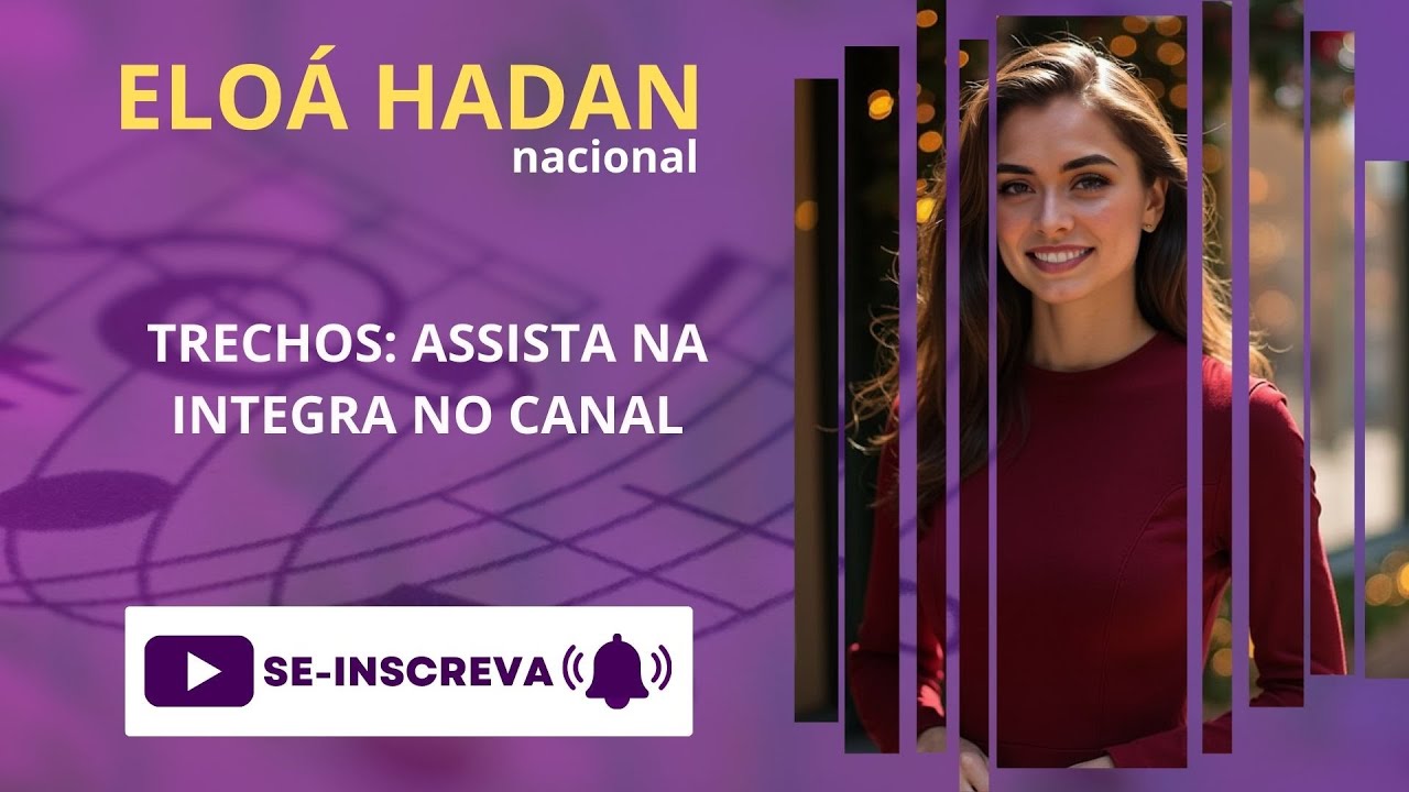 Lindas M&uacute;sicas de Elo&aacute; Hadan Assista Na Integra no Canal