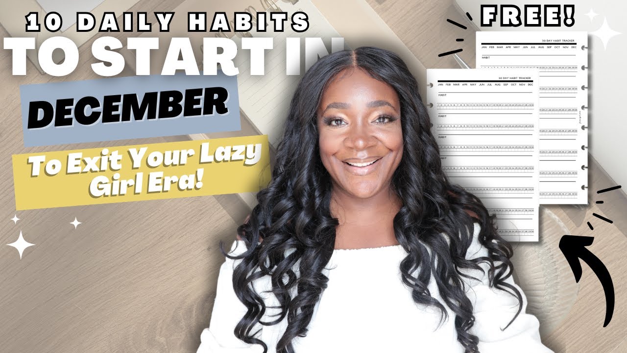 10 Good Daily Habits to Start in December To EXIT Your LAZY GIRL ERA + FREEBIE FRIDAY!