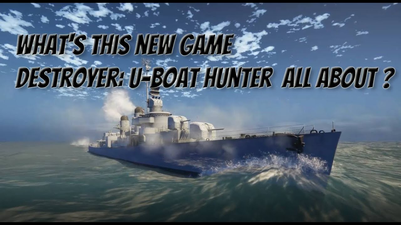 What's this new game Destroyer: U-Boat Hunter all about?