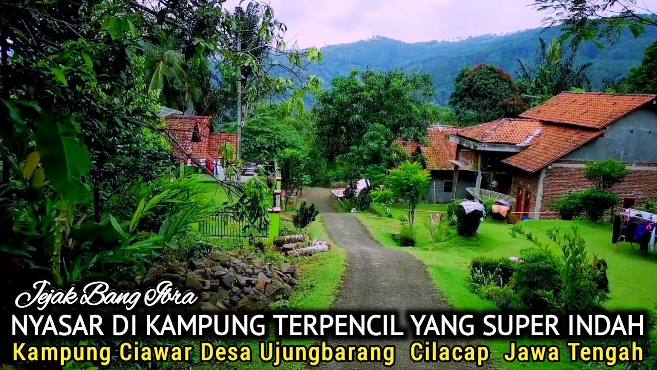 KAMPUNG DI TENGAH HUTAN, SUASANANYA INDAH & TENANG, KAMPUNG CIAWAR UJUNGBARANG CILACAP