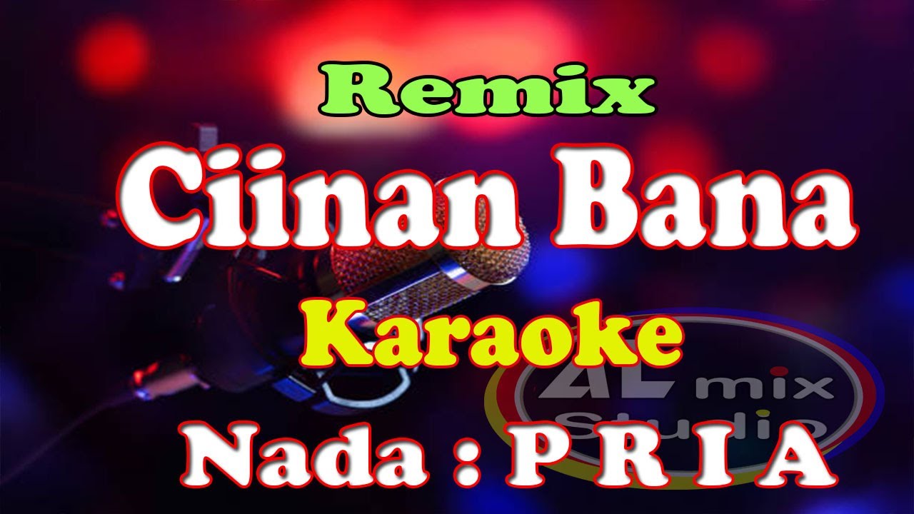NADA PRIA REMIX - CIINAN BANA - KARAOKE
