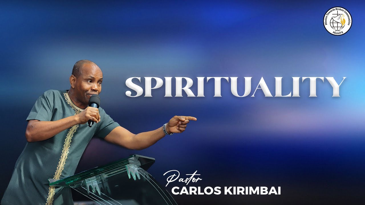 SPIRITUALITY ll PASTOR CARLOS KIRIMBAI ll ANNUAL CONFERENCE DAY 2 ll 07 August , 2024