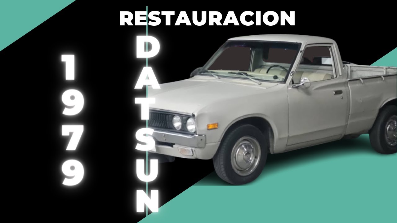 RESTAURACION DE DATSUN PICKUP (1979). PARTE 1