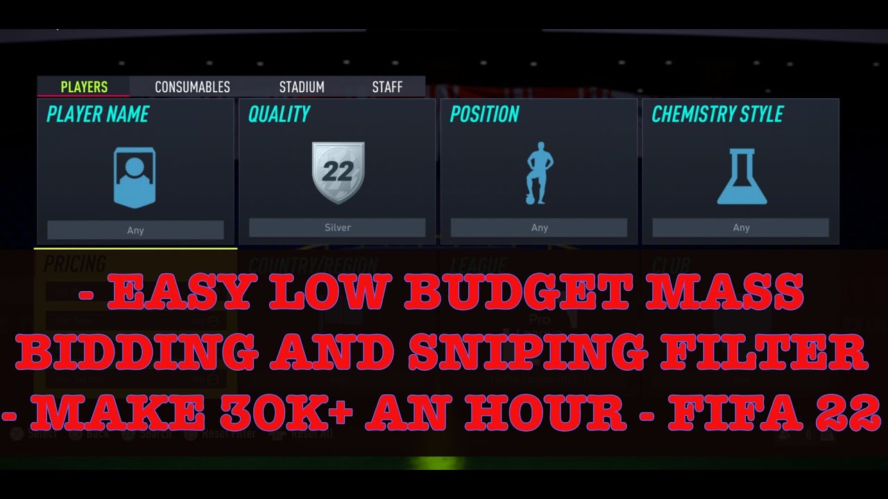FIFA 22 TRADING TIPS - EASY LOW BUDGET MASS BIDDING AND SNIPING FILTER - MAKE 30K+ AN HOUR - FIFA 22