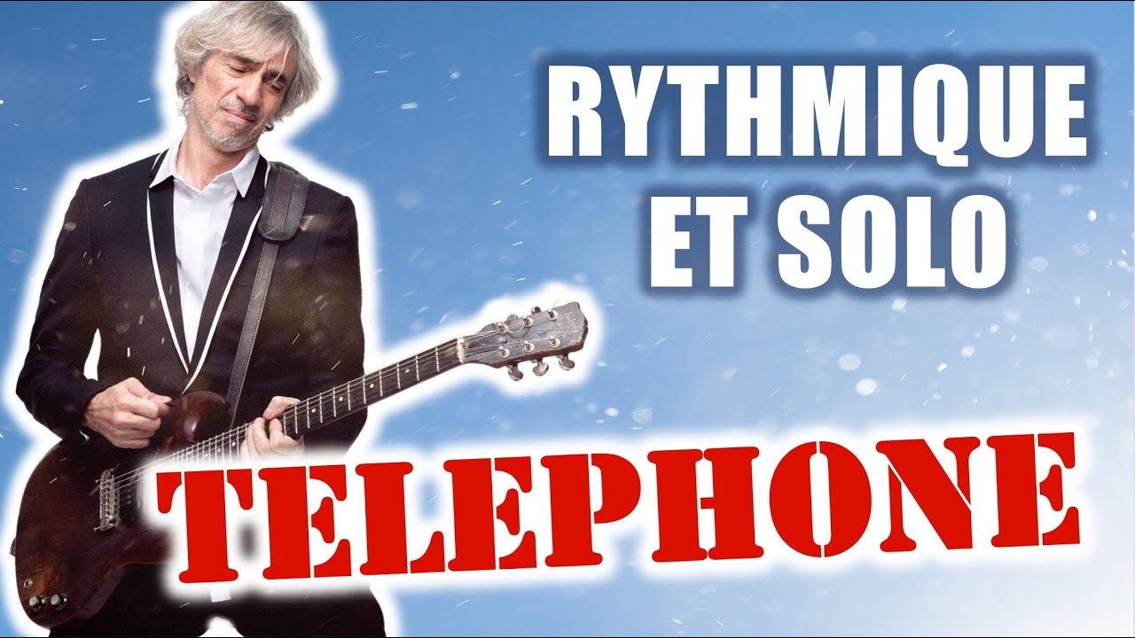 Tuto guitare TELEPHONE - UN AUTRE MONDE (2/2) : rythmique et solo principal