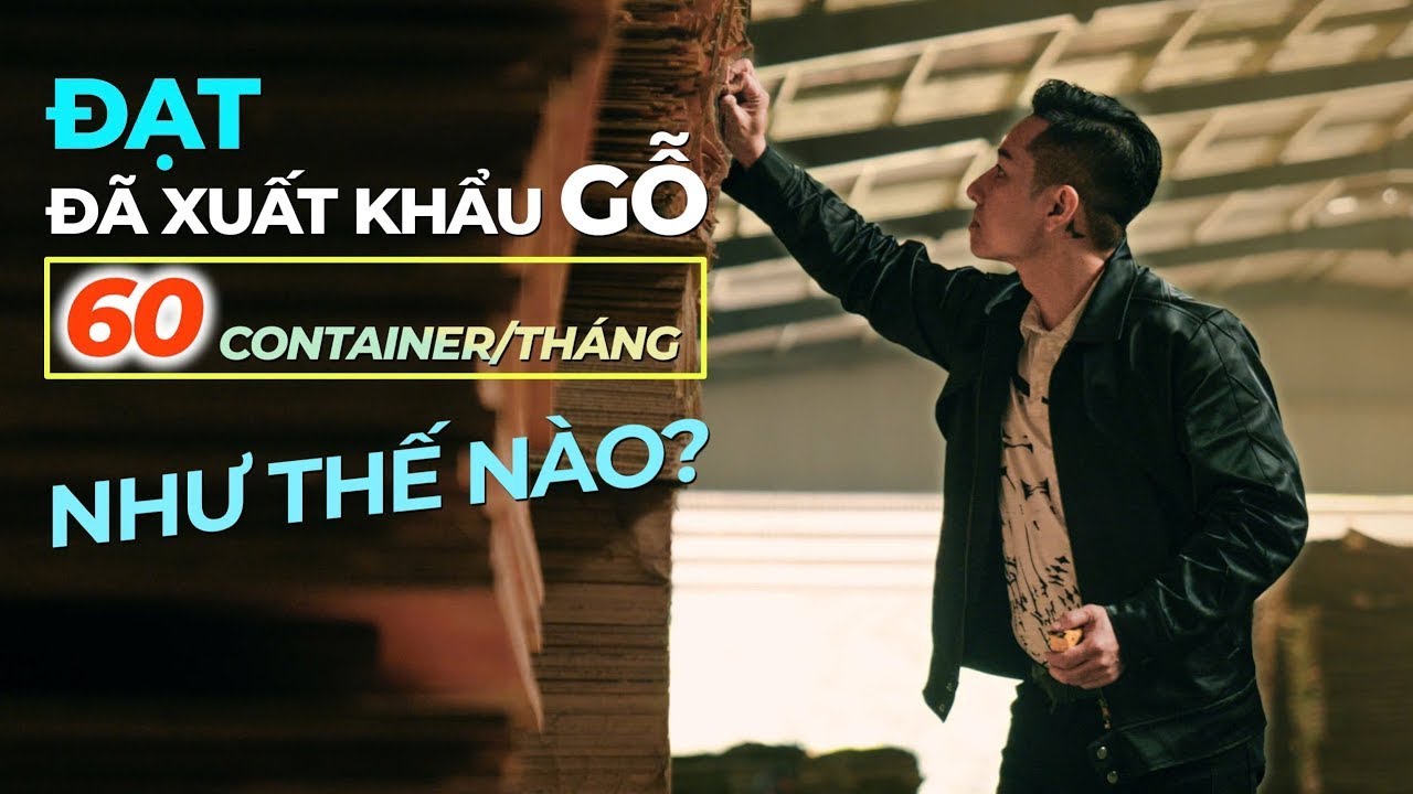 Đạt đ&atilde; XUẤT KHẨU GỖ D&Aacute;N 60 container mỗi th&aacute;ng NHƯ THẾ N&Agrave;O    VIETGO