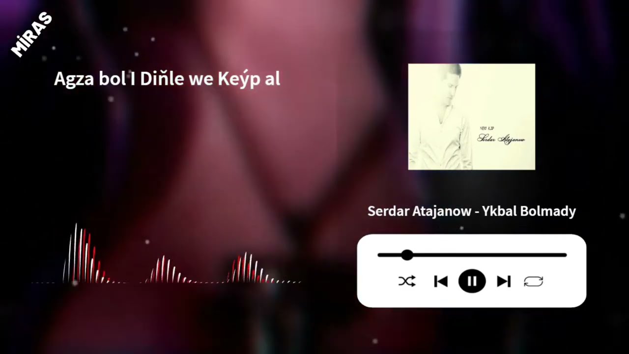Serdar Atajanow - Toy aydymlary I MIRAS