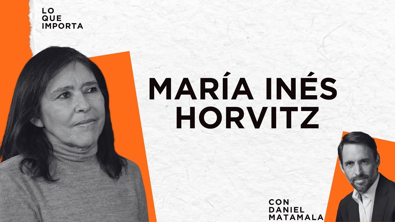 María Inés Horvitz - Lo Que Importa