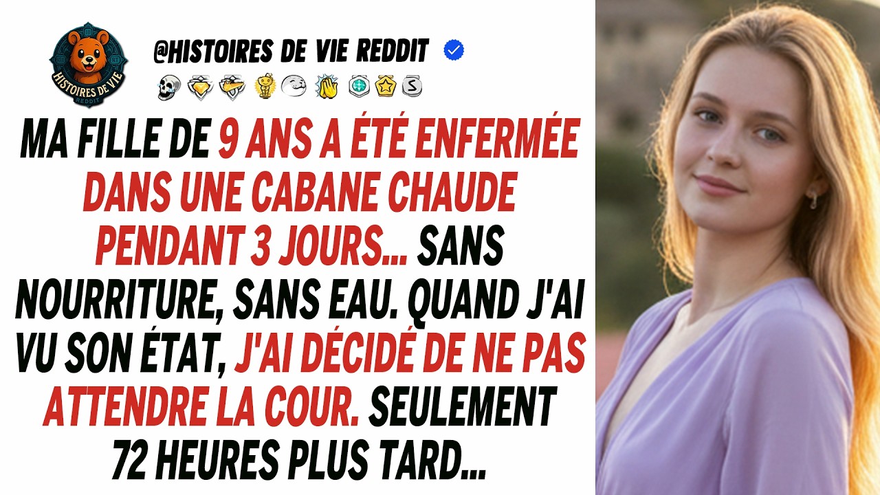 Ma fille de 9 ans enfermée dans une remise brûlante. J'ai agi en 72h sans le tribunal.