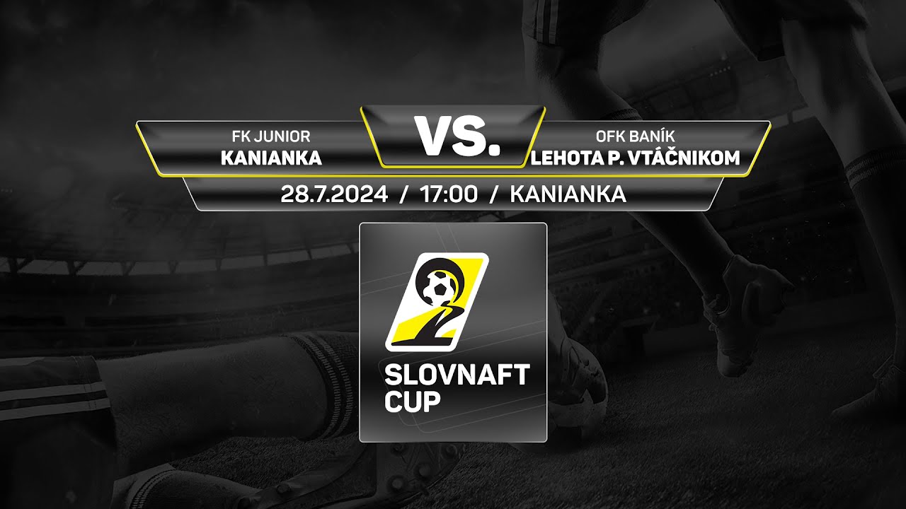 Slovnaft Cup 2024/2025 - 1.kolo: FK Junior Kanianka - OFK Baník Lehota pod Vtáčnikom (zostrih)