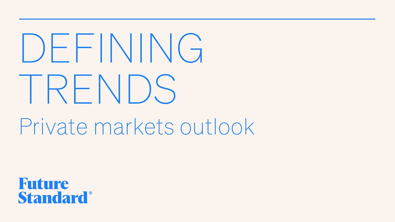 Defining trends | Private markets outlook